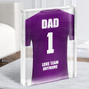 Dad No.1 Football Shirt Purple Personalised Dad Father's Day Gift Acrylic Block