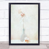 Still Life Painterly Soft Flower Flowers Flora Floral Botanical Wall Art Print