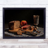 Still Life Kitchen Bread Knife Dinner Supper Chalice Drink Wall Art Print