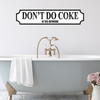 Don't Do Coke Bathroom Funny Any Colour Any Text 3D Train Style Street Home Sign