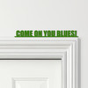 Door Topper Come On You Blues Chelsea Football Various Colours Decorative Sign