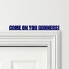 Door Topper Come On You Gunners Arsenal Football Various Colours Decorative Sign