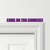 Door Topper Come On You Gunners Arsenal Football Various Colours Decorative Sign