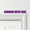 Door Topper Cooking With Love Kitchen Decor Quote Various Colours Decor Sign