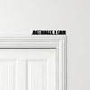 Door Topper Actually, I Can Quote Various Colours Top Of Door Frame Decor Sign