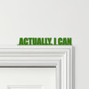 Door Topper Actually, I Can Quote Various Colours Top Of Door Frame Decor Sign