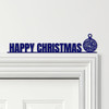 Door Topper Happy Christmas Decor Bauble Various Colours Decorative Sign