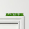 Door Topper Healthy Hustle Gym Quote Various Colours Top Of Door Decorative Sign