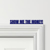 Door Topper Jerry Maguire Movie Quote Show Me The Money Various Colours Sign