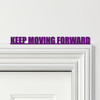 Door Topper Keep Moving Forward Quote Various Colours Decorative Sign