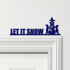 Door Topper Let It Snow Christmas Decor Various Colours Decorative Sign