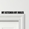 Door Topper My Kitchen Decor My Rules Quote Various Colours Frame Decor Sign