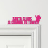 Door Topper Santa Claus Is Coming To Town Christmas Decor Various Colours Sign