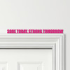 Door Topper Sore Today, Strong Tomorrow Gym Quote Various Colours Decor Sign