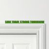 Door Topper Sore Today, Strong Tomorrow Gym Quote Various Colours Decor Sign