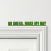 Door Topper Sudden Impact Movie Quote Go Ahead, Make My Day Various Colours Sign