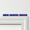 Door Topper Sweat, Sacrifice, Succeed Gym Quote Various Colours Decorative Sign