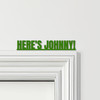 Door Topper The Shining Movie Quote Here's Johnny Various Colours Decor Sign