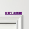 Door Topper The Shining Movie Quote Here's Johnny Various Colours Decor Sign
