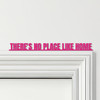 Door Topper Wizard Of Oz Movie Quote There's No Place Like Home Any Colours Sign