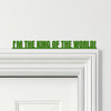 Door Topper Titanic Movie Quote I'm The King Of The World Various Colours Sign