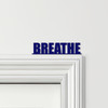 Door Topper Breathe Quote Various Colours Top Of Door Frame Decorative Sign