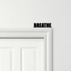 Door Topper Breathe Quote Various Colours Top Of Door Frame Decorative Sign