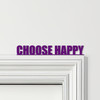 Door Topper Choose Happy Quote Various Colours Top Of Door Frame Decorative Sign