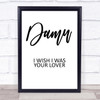 Sophie B Hawkins Damn I Wish I Was Your Lover Song Lyric Quote Print