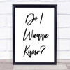 Arctic Monkeys Do I Wanna Know Song Lyric Quote Print