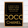 Black & Gold Coco Chanel A Woman Who Doesn't Wear Perfume Quote Wall Art Print