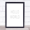 Hello World Quote Print Poster Typography Word Art Picture