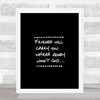 Friends Carry You Quote Print Black & White