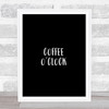 Coffee O'clock Quote Print Black & White