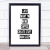 Drink Coffee Create Stuff And Sleep Quote Print