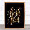 Fresh Fruit Quote Print Black & Gold Wall Art Picture