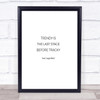 Karl Lagerfield Trendy Before Tacky Quote Print