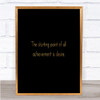 Achievement Starts With Desire Quote Print Black & Gold Wall Art Picture