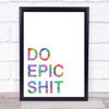 Rainbow Do Epic Quote Wall Art Print