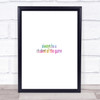 Always Be A Student Of The Game Rainbow Quote Print