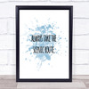 Always Take Inspirational Quote Print Blue Watercolour Poster