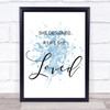 Blue She Designed A Life She Loved Quote Wall Art Print