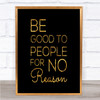 Be Good Quote Print Black & Gold Wall Art Picture