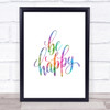 Be Happy Rainbow Quote Print