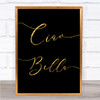 Black & Gold Swirly Ciao Bella Quote Wall Art Print