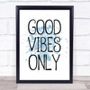 Blue Swirly Good Vibes Only Quote Wall Art Print
