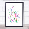 Be The Best Rainbow Quote Print