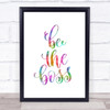 Be The Boss Rainbow Quote Print