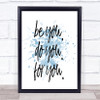 Be You For You Inspirational Quote Print Blue Watercolour Poster