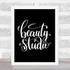 Beauty Studio Quote Print Black & White